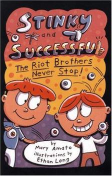 Hardcover Stinky and Successful: The Riot Brothers Never Stop Book