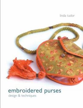 Paperback Embroidered Purses: Design & Techniques Book