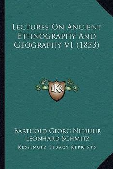 Paperback Lectures On Ancient Ethnography And Geography V1 (1853) Book