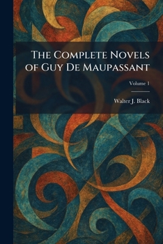 Paperback The Complete Novels of Guy De Maupassant Book