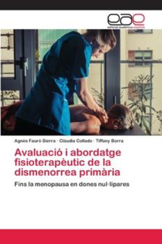 Paperback Avaluació i abordatge fisioterapèutic de la dismenorrea primària [Spanish] Book