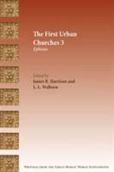 The First Urban Churches 3: Ephesus - Book  of the Writings from the Greco-Roman World Supplement Series