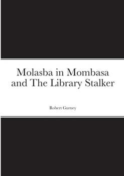 Paperback Molasba in Mombasa and The Library Stalker Book