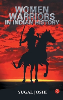 Paperback Women Warriors In Indian History Book