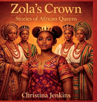 Zola's Crown: Stories of African Queens