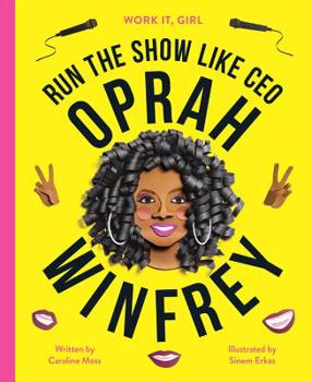 Hardcover Work It, Girl: Oprah Winfrey: Run the Show Like CEO Book