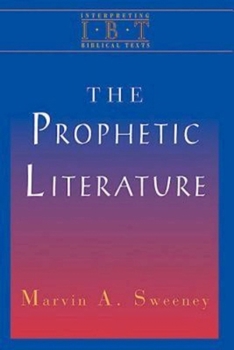 Paperback The Prophetic Literature: Interpreting Biblical Texts Series Book