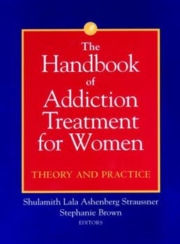 Paperback The Handbook of Addiction Treatment for Women: Theory and Practice Book