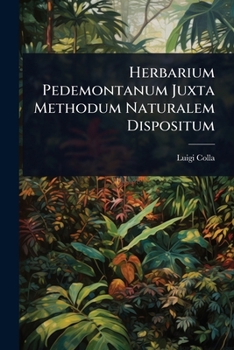 Paperback Herbarium Pedemontanum Juxta Methodum Naturalem Dispositum [Latin] Book