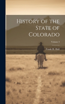 Hardcover History of the State of Colorado; Volume 3 Book