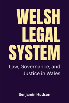 Paperback Welsh Legal System: Law, Governance, and Justice in Wales Book