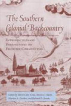 Hardcover Southern Colonial Backcountry: Interdisciplinary Perspectives Book