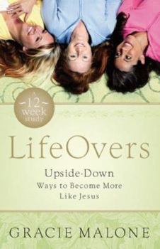 Paperback Lifeovers: Upside-Down Ways to Become More Like Jesus Book