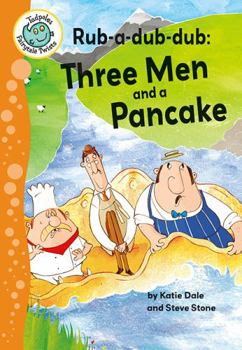 Rub-A-Dub-Dub: Three Men and a Pancake - Book  of the Tadpoles Fairytale Twists