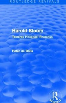 Paperback Harold Bloom (Routledge Revivals): Towards Historical Rhetorics Book