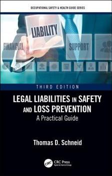 Paperback Legal Liabilities in Safety and Loss Prevention: A Practical Guide, Third Edition Book