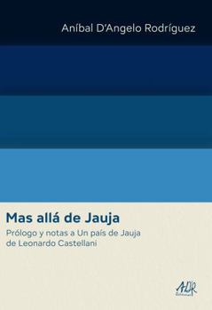 Mas allá de Jauja: Prólogo y notas a Un país de Jauja de Leonardo Castellani (Aníbal D’Angelo Rodríguez Obras Completas) (Spanish Edition)