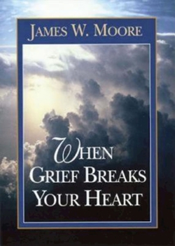 Paperback When Grief Breaks Your Heart Book
