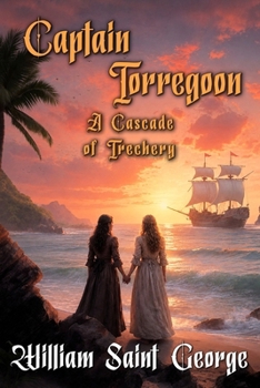 Captain Torregoon: A Cascade of Treachery: A Pirate Adventure