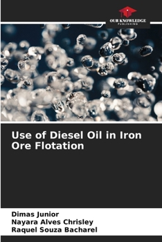 Paperback Use of Diesel Oil in Iron Ore Flotation Book