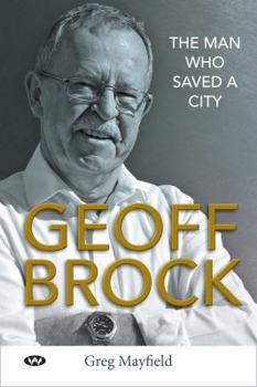 Paperback Geoff Brock: The Man Who Saved a City Book
