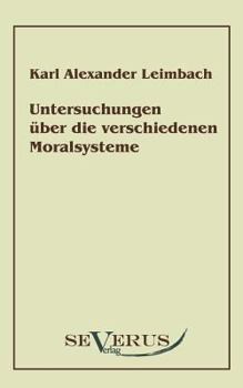 Paperback Untersuchungen über die verschiedenen Moralsysteme [German] Book