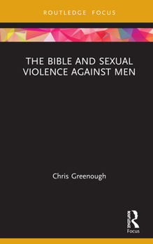 Hardcover The Bible and Sexual Violence Against Men Book