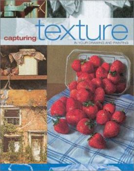 Paperback Capturing Texture: In Your Drawing and Painting Book