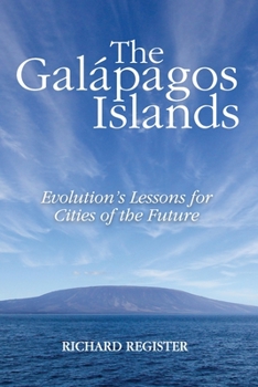Paperback The Galápagos Islands: Evolution's Lessons for Cities of the Future Book