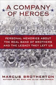 Hardcover A Company of Heroes: Personal Memories about the Real Band of Brothers and the Legacy They Left Us Book