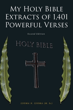 Paperback My Holy Bible Extracts of 1,401 Powerful Verses: Second Edition Book