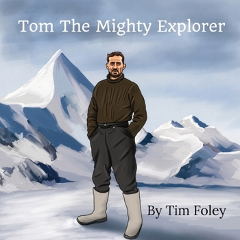 Tom The Mighty Explorer