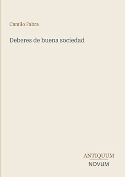Paperback Deberes de buena sociedad (Spanish Edition) [Spanish] Book