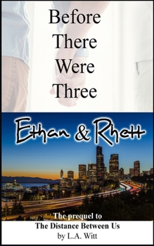 Before There Were Three: Ethan & Rhett - Book #0.5 of the Distance Between Us