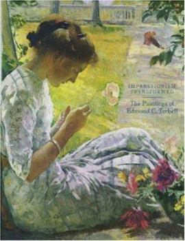 Impressionism Transformed: The Paintings of Edmund C. Tarbell