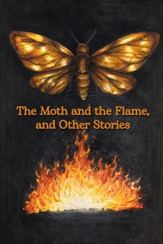 Paperback The Moth and the Flame, and Other Stories Book