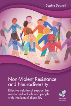 Paperback Non-Violent Resistance and Neurodiversity: Effective relational support for autistic individuals and people with intellectual disability Book