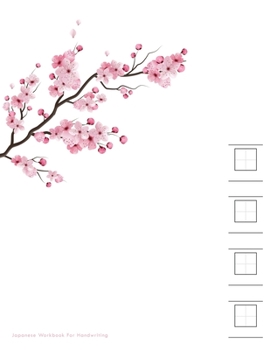 Japanese Workbook For Handwriting: Japanese Writing Practice Book with cells to write katakana, hiragana, kanji and meaning. Journal to Study and to ... to learn Japonese and Oriental Languages)