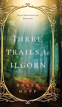 Hardcover Three Trails to Ilgorn Book