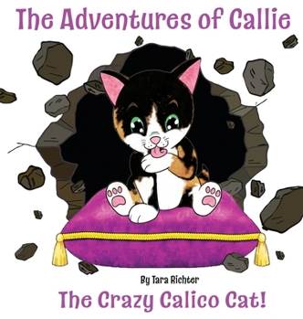 Hardcover Callie: The Crazy Calico Cat Book