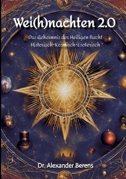 Wei(h)nachten 2.0: Das Geheimnis der Heiligen Nacht (German Edition)