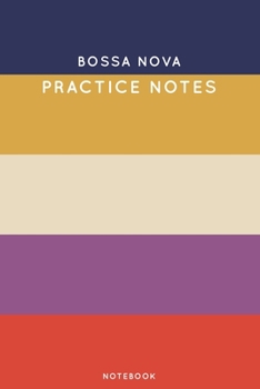 Bossa Nova Practice Notes: Cute Stripped Autumn Themed Dancing Notebook for Serious Dance Lovers - 6"x9" 100 Pages Journal (Boho Dancing Book Series)