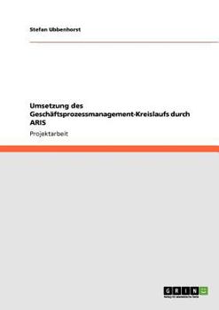Paperback Umsetzung des Geschäftsprozessmanagement-Kreislaufs durch ARIS [German] Book