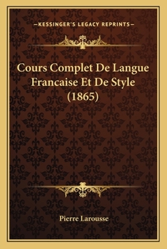 Paperback Cours Complet De Langue Francaise Et De Style (1865) [French] Book