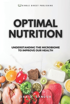 Paperback Optimal Nutrition: Understanding the Microbiome to Improve Our Health Book
