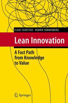 Hardcover Lean Innovation: A Fast Path from Knowledge to Value Book