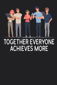 Paperback Together Everyone Achieves More Notebook Team Gift Book