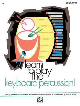 Paperback Learn to Play Keyboard Percussion , Bk 1: A Carefully Graded Method That Develops Well-Rounded Musicianship (Learn to Play, Bk 1) Book