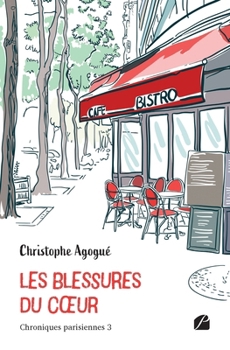 Paperback Chroniques parisiennes 3 - Les blessures du coeur [French] Book