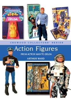 Hardcover Action Figures: From Action Man to Zelda Book